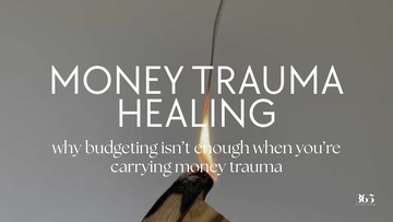 why budgeting isn’t enough when you’re carrying money trauma